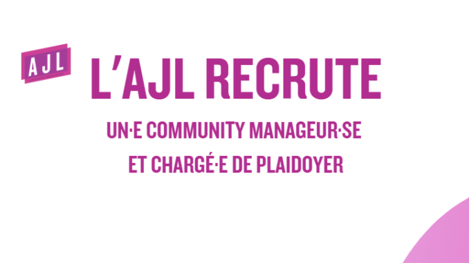 L'AJL recrute un·e community manageur·se et chargé·e de plaidoyer